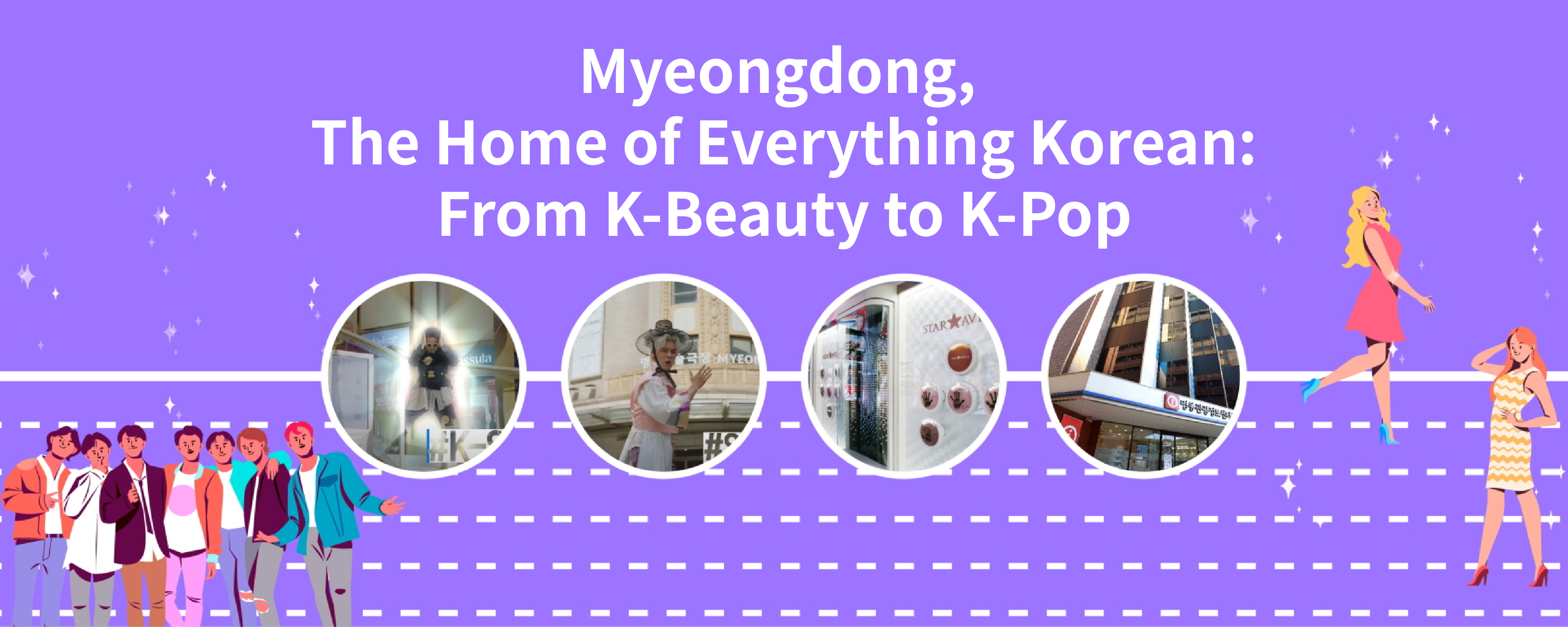 Myeongdong, The Home of Everything Korean: From K-Beauty to K-Pop